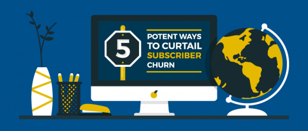 00-5-potent-ways-to-curtail-subscriber-churn