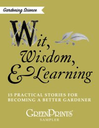 Wit, Wisdom & Learning:  practical stories for becoming a better gardener