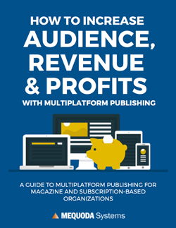 How to Increase Audience, Revenue and Profits with Multiplatform Publishing