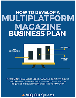 How to Develop a Multiplatform Magazine Business Plan - Mequoda Daily